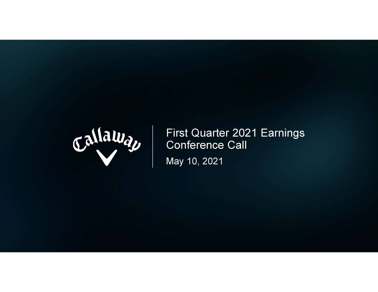 Callaway Golf Company 2021 Q1 Results Earnings Call Presentation