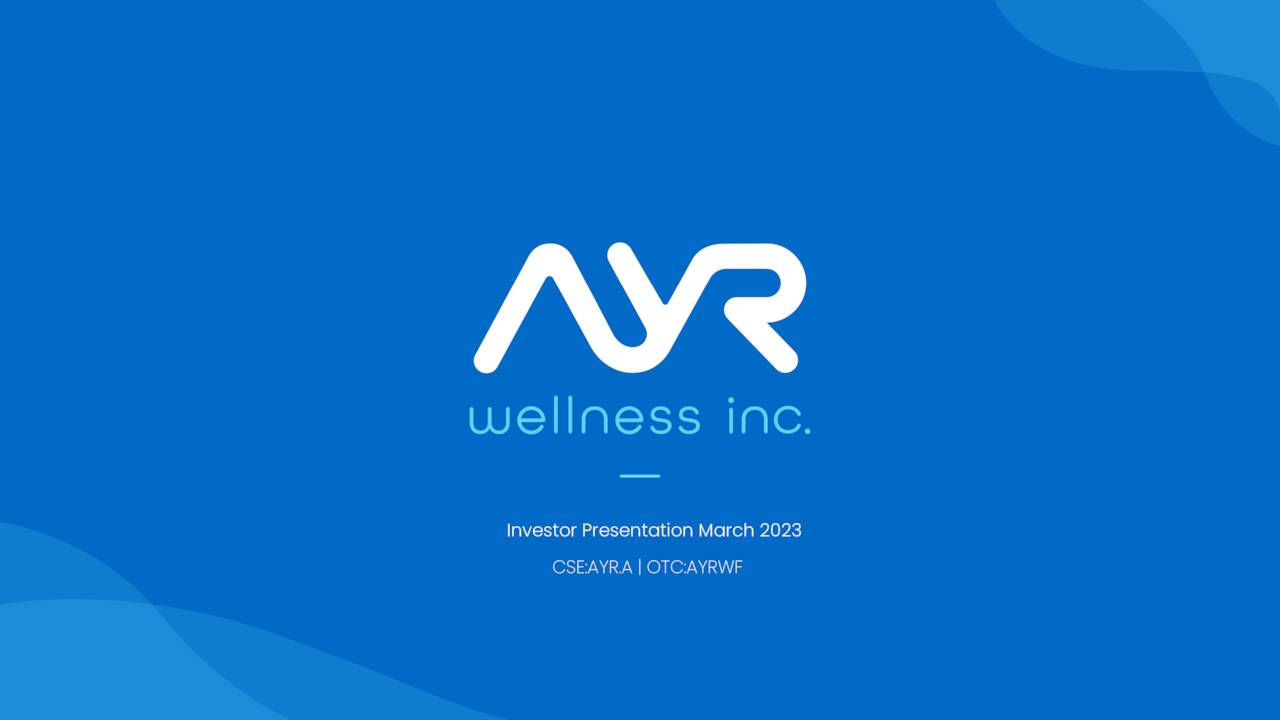 Ayr Wellness Inc. 2022 Q4 Results Earnings Call Presentation