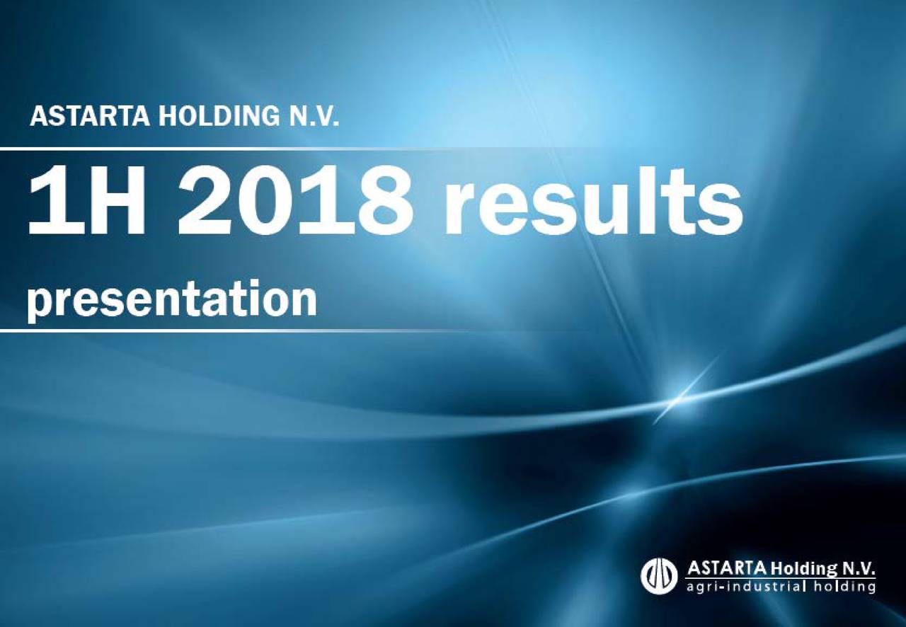 Astarta Holding NV 2018 Q2 - Results - Earnings Call Slides (OTCMKTS ...