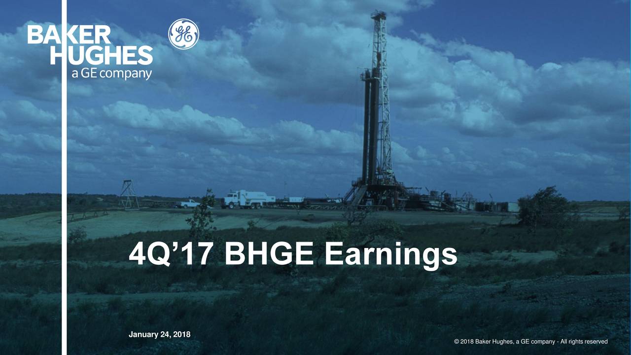 Baker Hughes, a GE company 2017 Q4 Results Earnings Call Slides