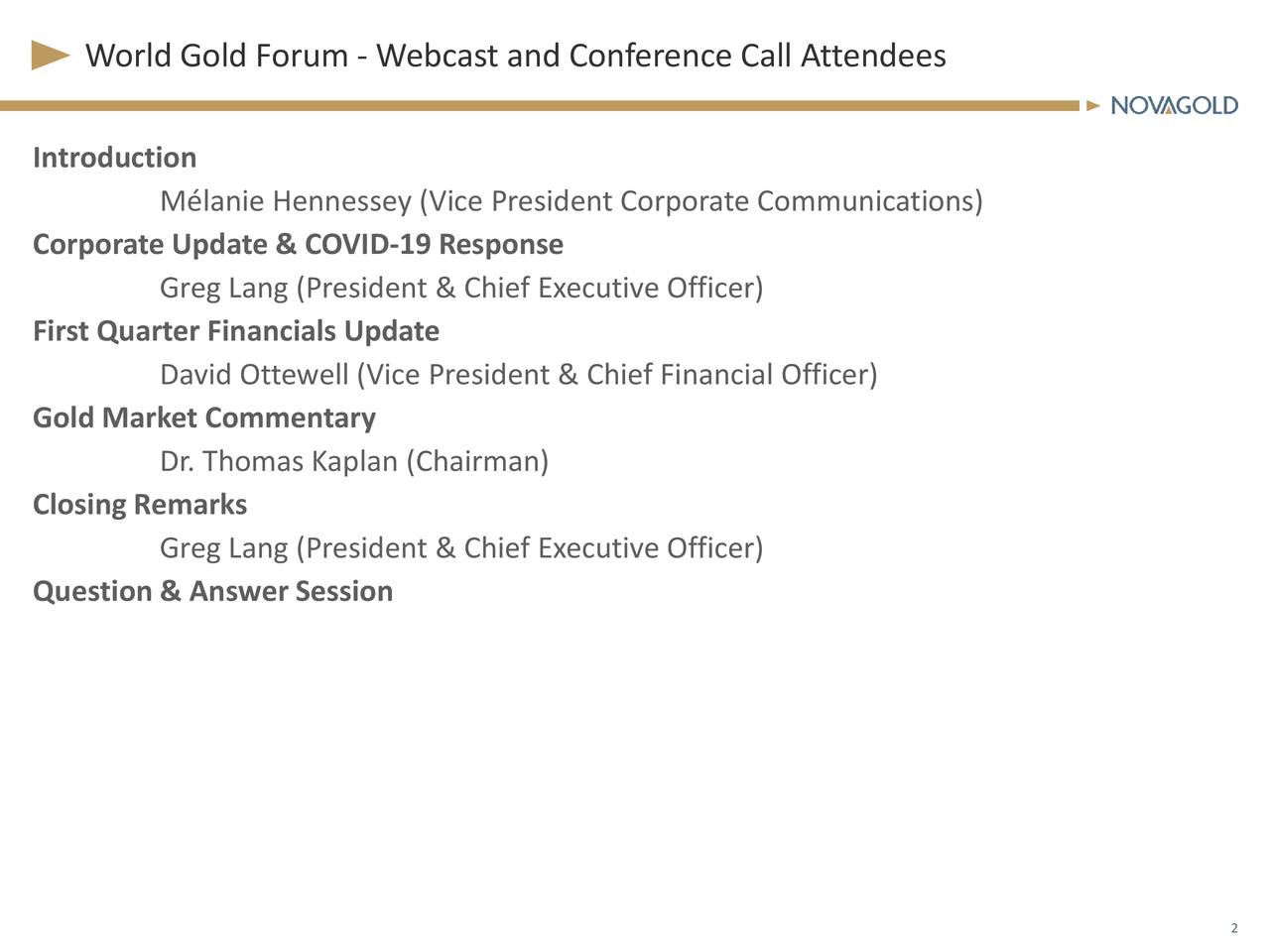 World Gold Forum - Webcast and Conference Call Attendees